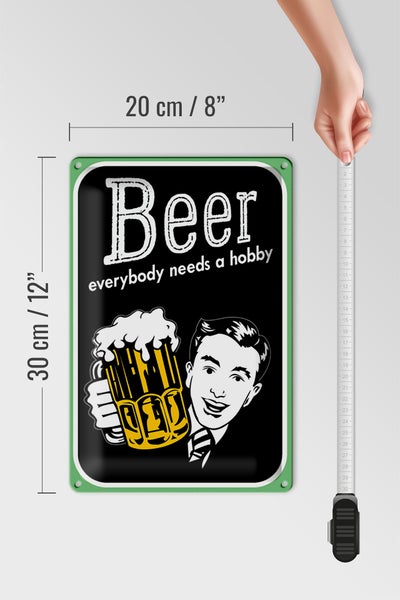 Blechschild Spruch 20x30cm Beer everybody needs a hobby
