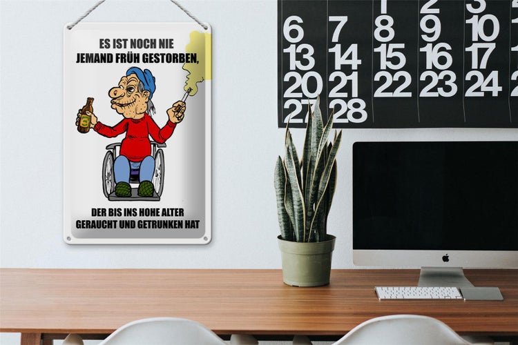 Blechschild Spruch 20x30cm Noch nie jemand früh gestorben