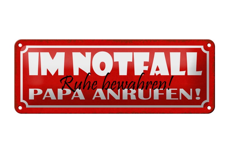 Blechschild Spruch 27x10cm im Notfall Ruhe Papa anrufen Dekoration