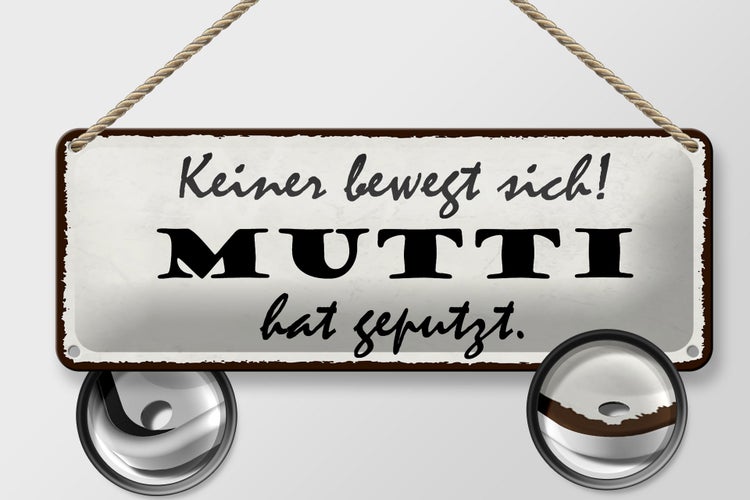 Blechschild Spruch 27x10cm keiner bewegt sich Mutti geputzt Dekoration