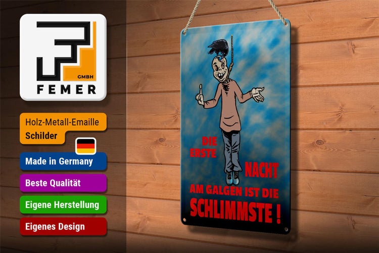 Blechschild Spruch 20x30cm Erste Nacht am Galgen ist schlimmste