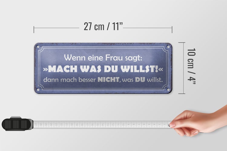 Blechschild Spruch 27x10cm Frau sagt mach was du willst Dekoration