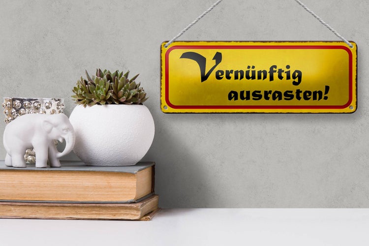 Blechschild Spruch 27x10cm vernünftig ausrasten Dekoration