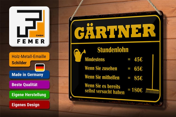 Blechschild Spruch 30x20cm Gärtner Stundenlohn mindestens