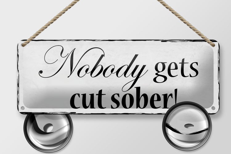 Blechschild Spruch 27x10cm Nobody gets cut sober Dekoration