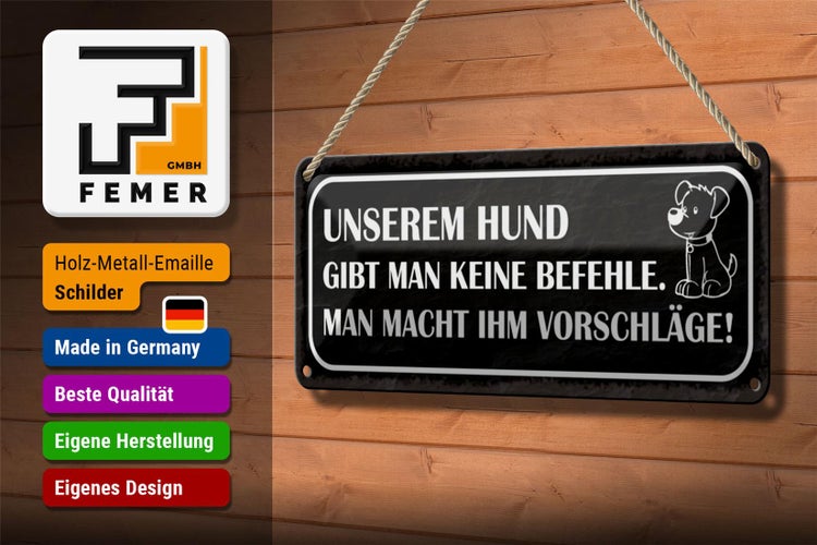 Blechschild Spruch 27x10cm unserem Hund gibt keine Befehle schwarzes Schild