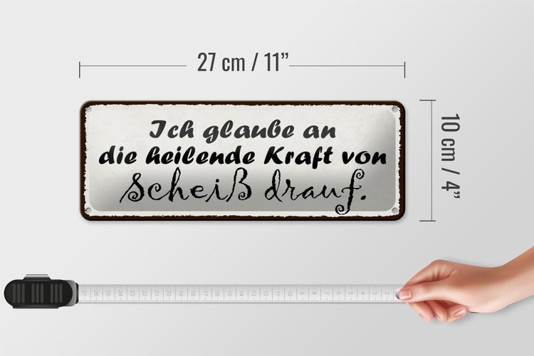 Blechschild Spruch 27x10cm heilende Kraft von Scheiß drauf Dekoration