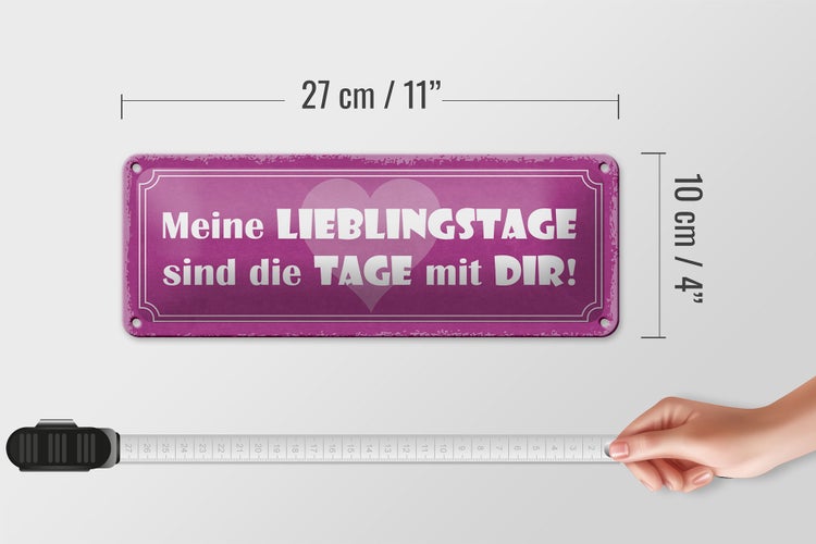 Blechschild Spruch 27x10cm Lieblingstage sind Tage mit dir Dekoration