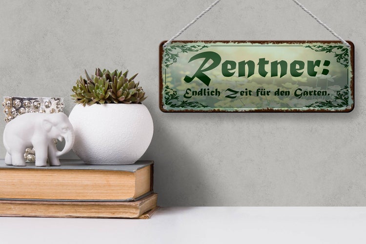 Blechschild Spruch 27x10cm Rentner endlich Zeit für Garten Dekoration