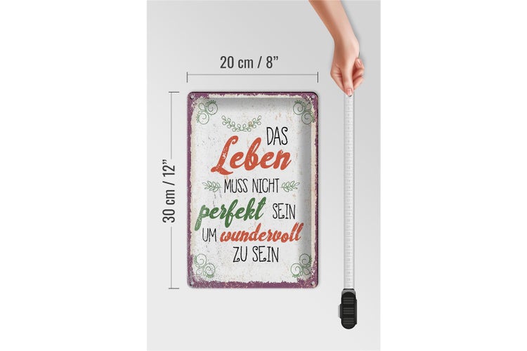 Blechschild Spruch Leben muss nicht perfekt sein um 20x30cm