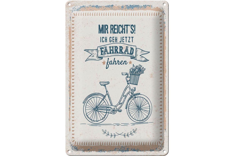 Blechschild Spruch 20x30cm Mir reicht´s ich geh Fahrrad fahren