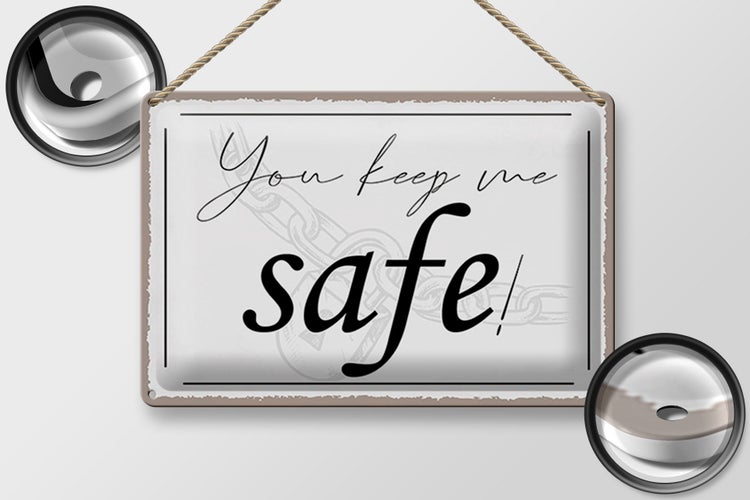 Blechschild Spruch 30x20cm you keep me safe Schild