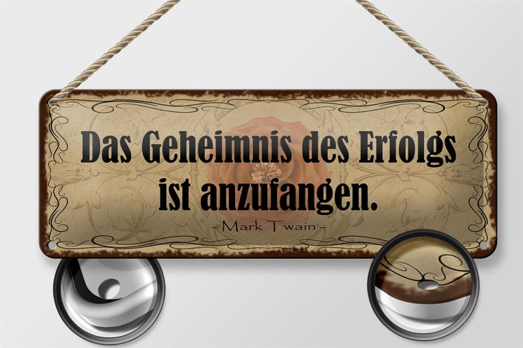 Blechschild Spruch 27x10cm Geheimnis des Erfolgs anzufangen Dekoration