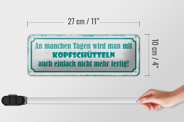 Blechschild Spruch 27x10cm an manchen Tagen wird man mit Dekoration