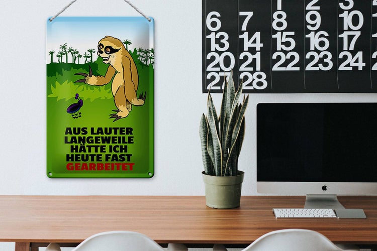 Blechschild Spruch 20x30cm Vor Langeweile fast gearbeitet