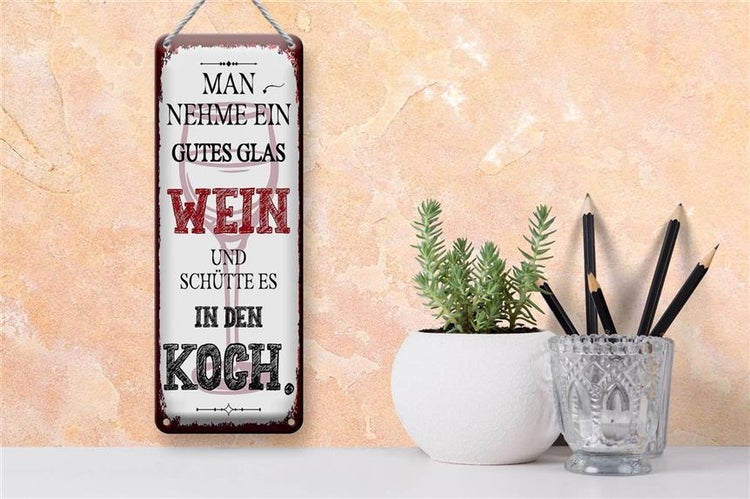 Blechschild Spruch man nehme ein gutes Glas Wein 10x27cm Dekoration