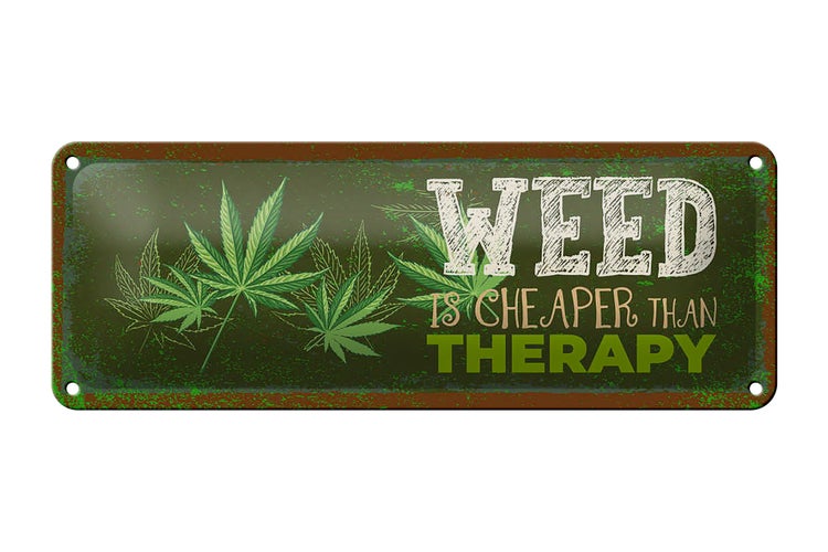 Blechschild Spruch 27x10cm Weed ist Cheaper than Therapy