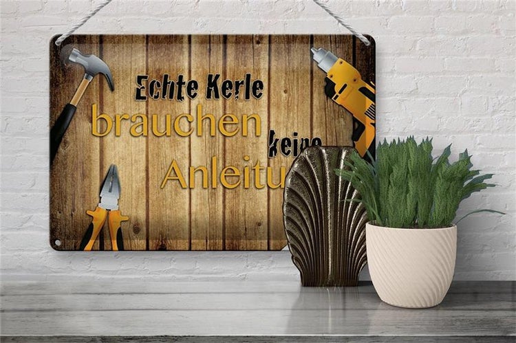 Blechschild Spruch 30x20cm Kerle brauchen keine Anleitung