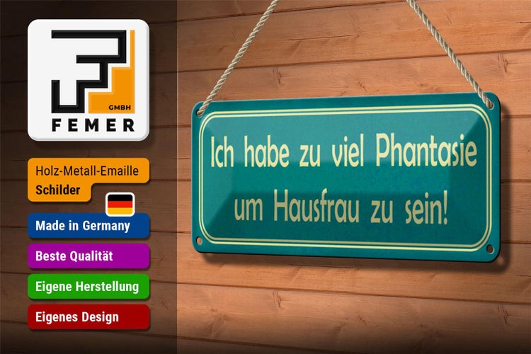 Blechschild Spruch 27x10cm habe viel Phantasie um Hausfrau Dekoration