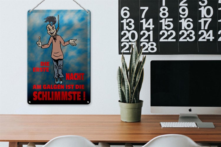 Blechschild Spruch 20x30cm Erste Nacht am Galgen ist schlimmste