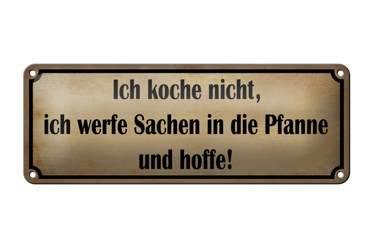 Blechschild Spruch 27x10cm koche nicht werfe Sachen Pfanne Dekoration