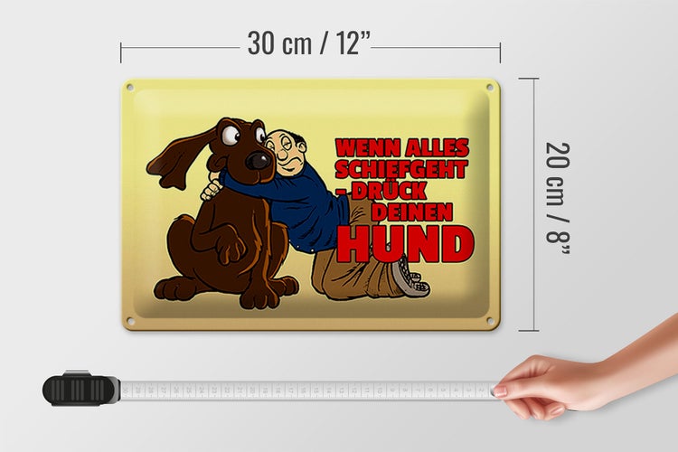 Blechschild Spruch 30x20cm Wenn alles schief geht drück Hund