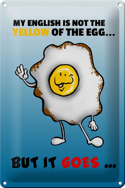 Blechschild Spruch 20x30cm My English not the yellow of egg