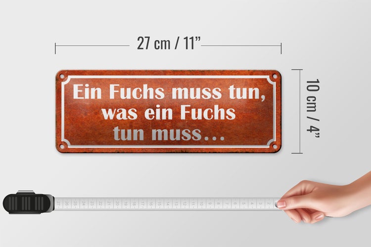 Blechschild Spruch 27x10cm Fuchs muss tun was tun muss Dekoration