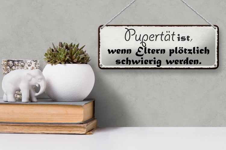 Blechschild Spruch 27x10cm Pubertät wenn Eltern schwierig Dekoration