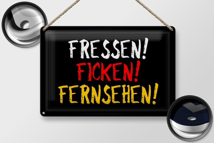 Blechschild Spruch 30x20cm Fressen ficken Fernsehen
