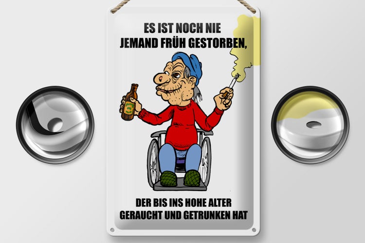 Blechschild Spruch 20x30cm Noch nie jemand früh gestorben