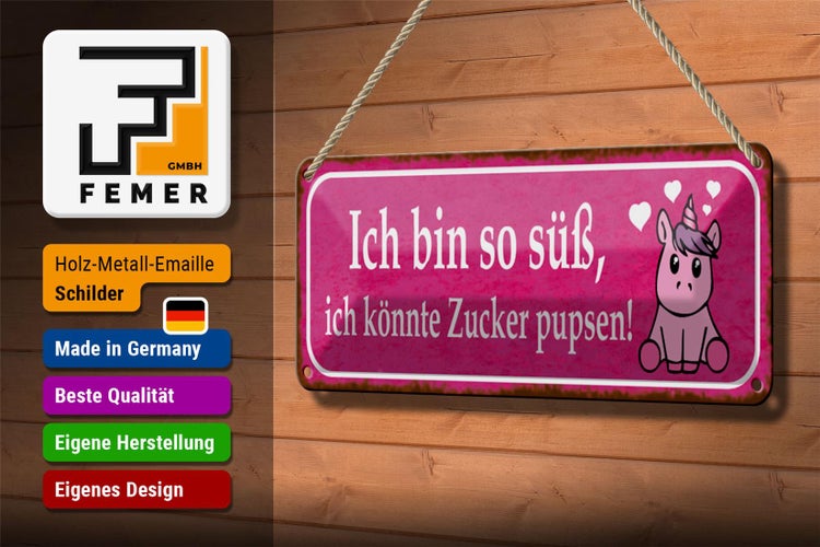 Blechschild Spruch 27x10cm ich bin so süß Zucker pupsen Dekoration