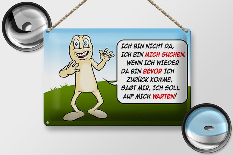 Blechschild Spruch 30x20cm Bin nicht da bin mich suchen