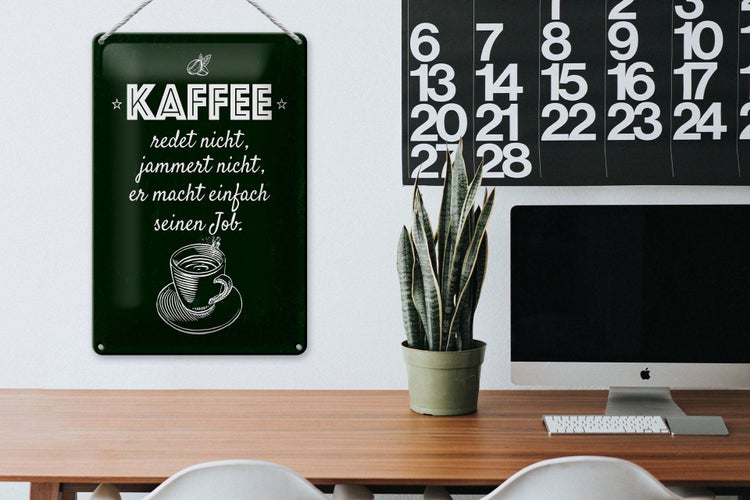 Blechschild Spruch Kaffee jammert nicht macht Job 20x30cm