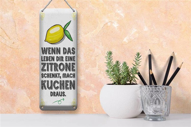 Blechschild Spruch Wenn das Leben dir Zitrone schenkt 10x27cm