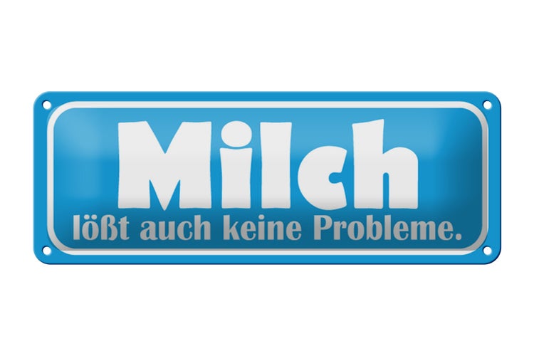 Blechschild Spruch 27x10cm Milch löst auch keine Probleme Dekoration