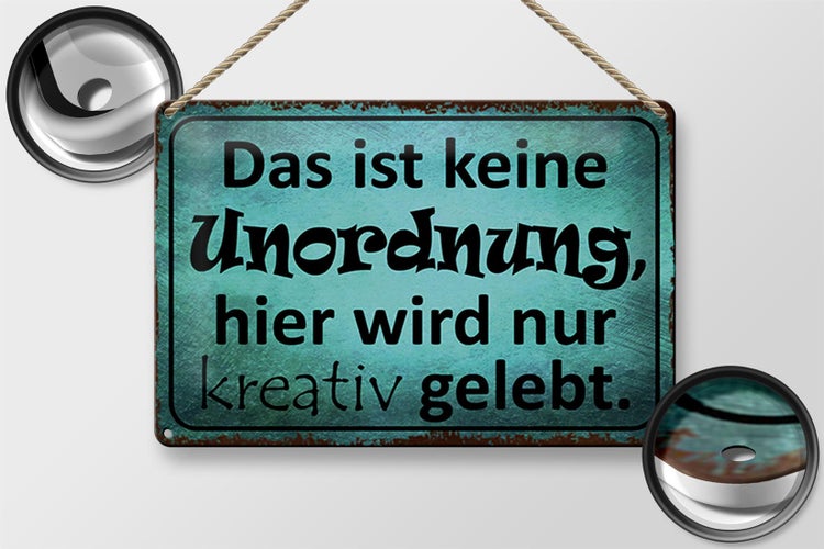Blechschild Spruch 30x20cm das ist keine Unordnung hier