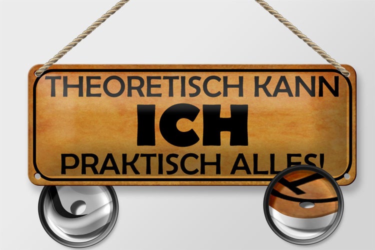 Blechschild Spruch 27x10cm theoretisch kann ich praktisch alles