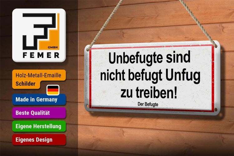 Blechschild 10x27cm Spruch Unbefugte sind nicht befugt Unfug zu treiben!