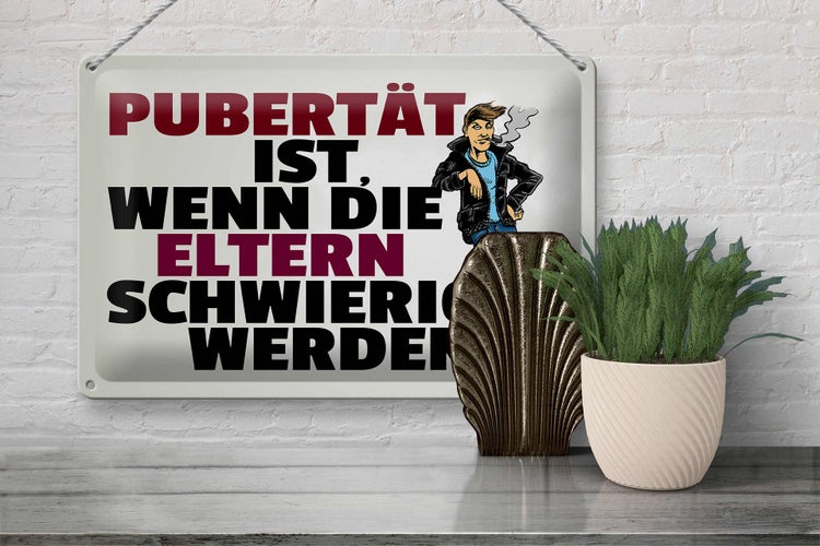 Blechschild Spruch 30x20cm Pubertät Eltern werden schwierig