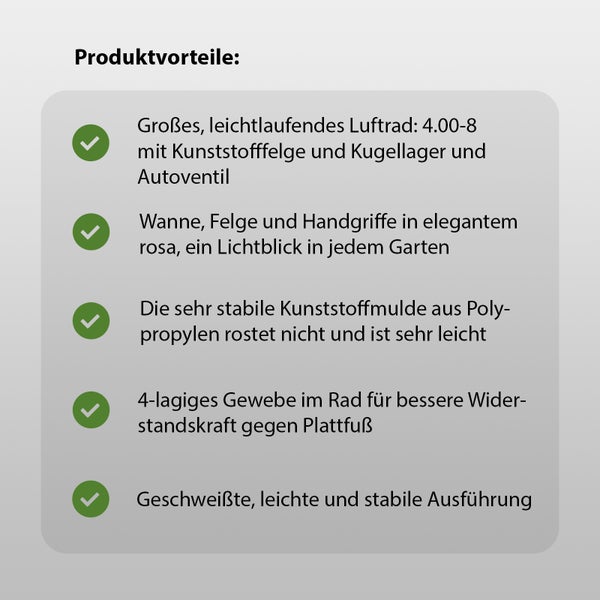 Produktvorteile: großes, leichtlaufendes Luftrad mit Kunststofffelge und Kugellager, Wanne, Felge und Handgriffe, Kunststoffmulde aus Polypropylen, vierlagiges Gewebe im Rad, geschweißte, leichte und stabile Ausführung