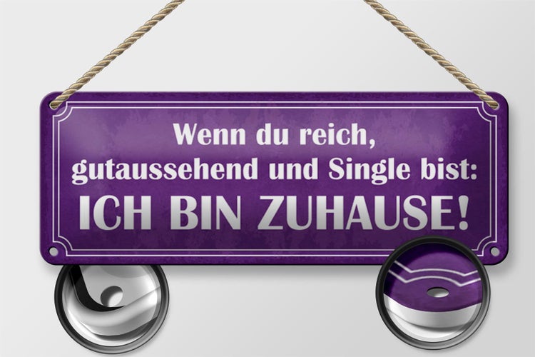 Blechschild Spruch 27x10cm du reich Single ich bin ZUHAUSE Dekoration
