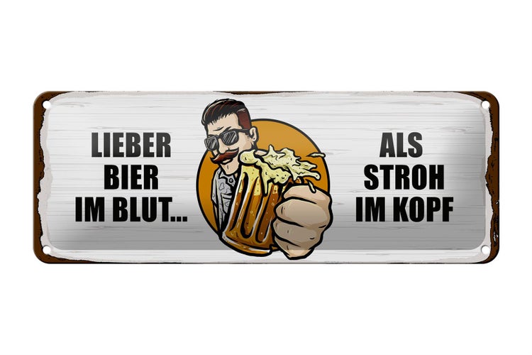 Blechschild Spruch 27x10cm lieber Bier im Blut als Stroh im Kopf