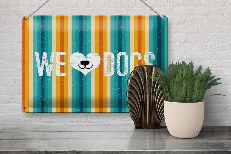 Blechschild Spruch Hund Wel love Dogs 30x20cm