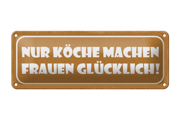 Blechschild Spruch 27x10cm Köche machen Frauen glücklich Dekoration