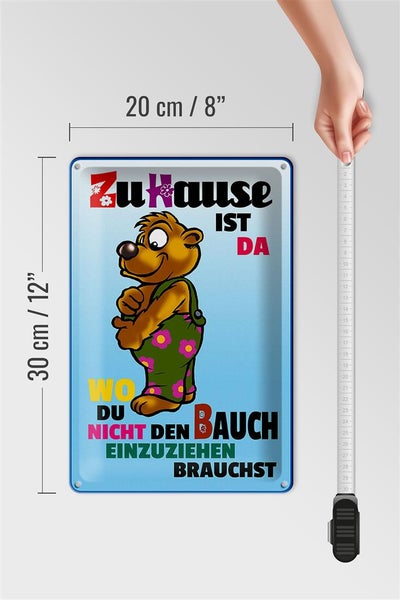 Blechschild Spruch 20x30cm zu Hause wo Bauch nicht einziehen