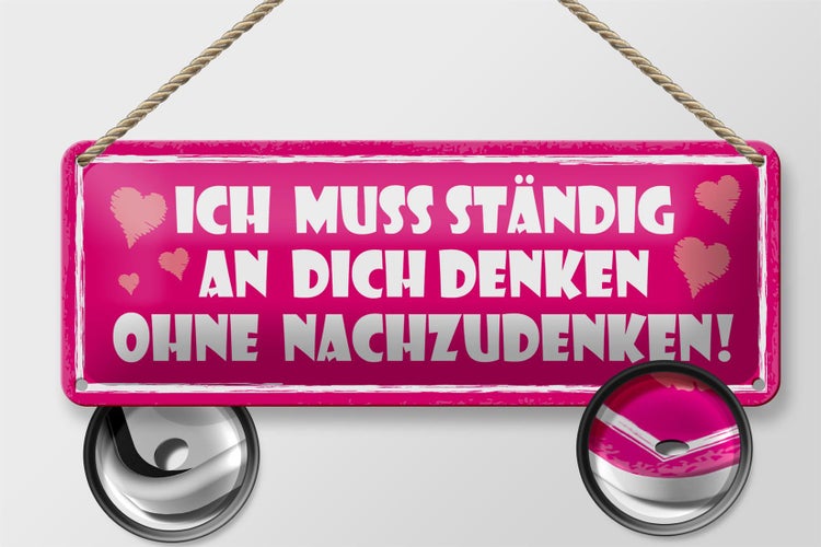 Blechschild Spruch 27x10cm ich muss ständig an dich denken Dekoration