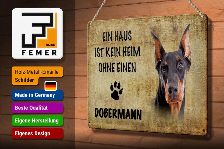 Blechschild Spruch 30x20cm Dobermann Hund ohne kein Heim