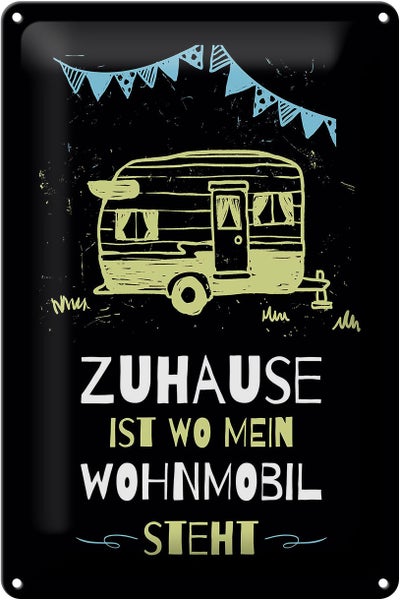 Blechschild Spruch Zuhause ist wo mein Wohnmobil 20x30cm