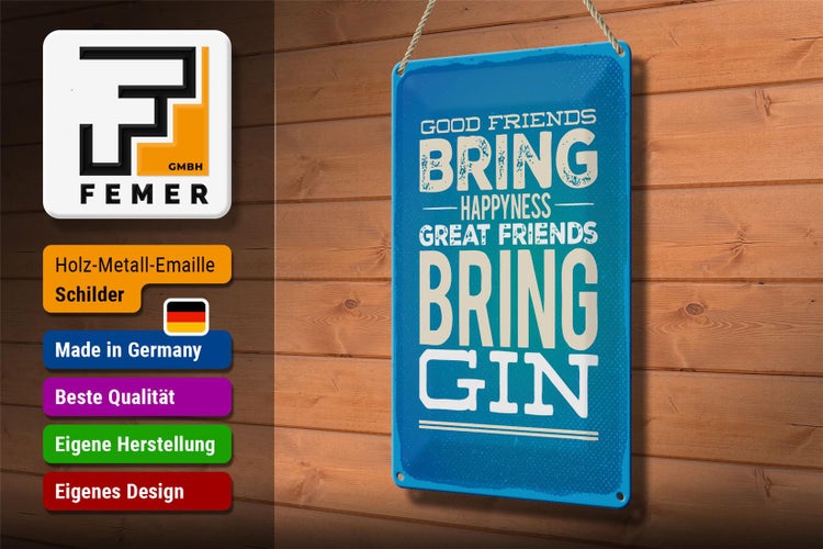 Blechschild Spruch Good Friends bring Happyness Gin 20x30cm